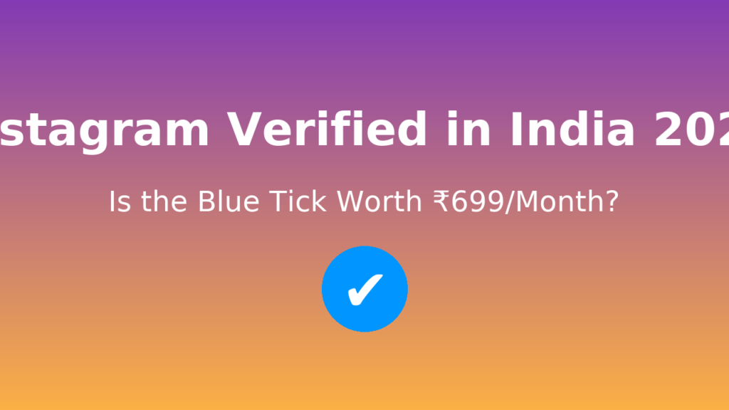 Instagram Verified Badge in India 2025 – Is It Worth the Price?